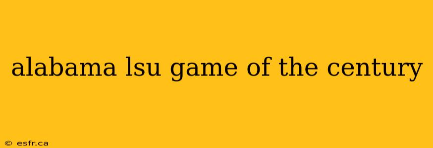 alabama lsu game of the century