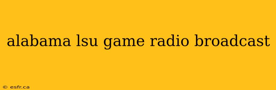 alabama lsu game radio broadcast