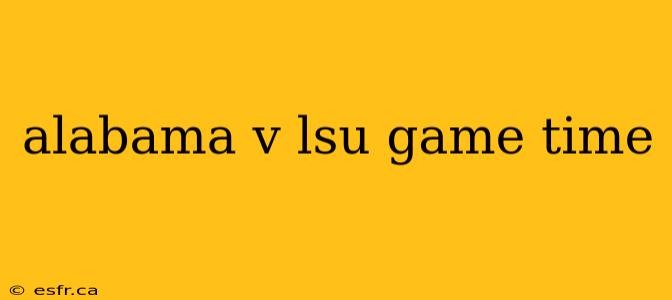 alabama v lsu game time