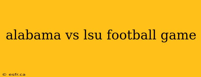 alabama vs lsu football game