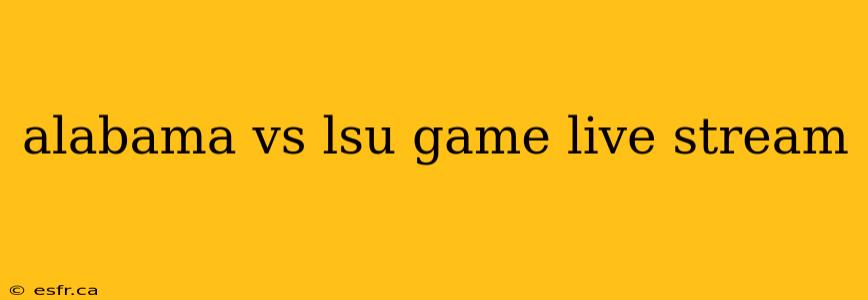 alabama vs lsu game live stream