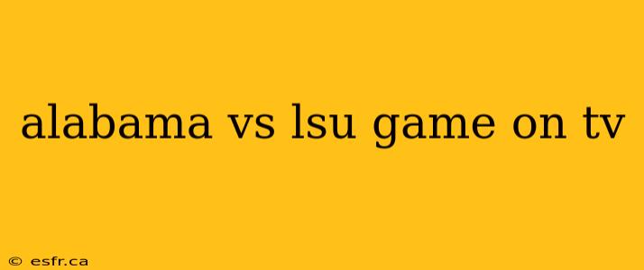 alabama vs lsu game on tv