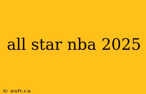 all star nba 2025