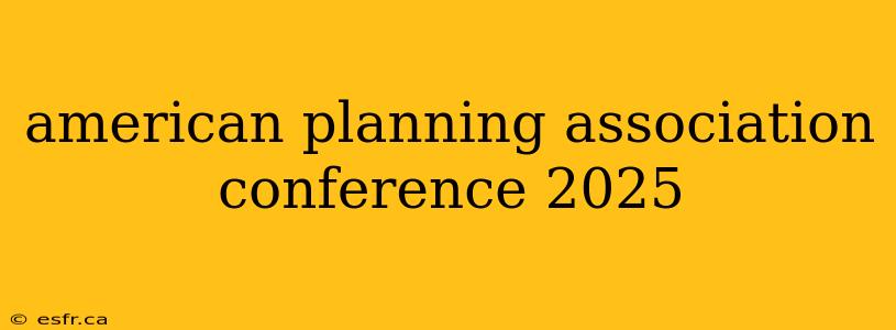 american planning association conference 2025