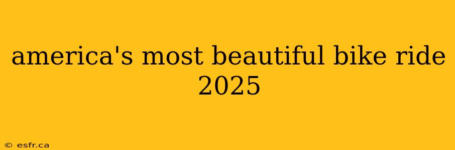 america's most beautiful bike ride 2025