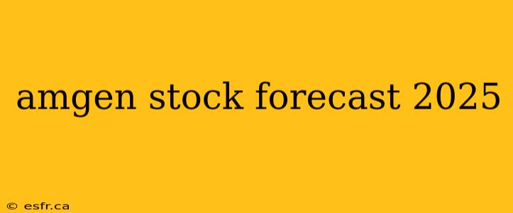 amgen stock forecast 2025