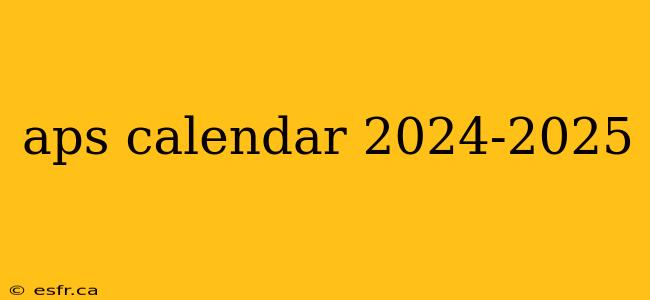 aps calendar 2024-2025