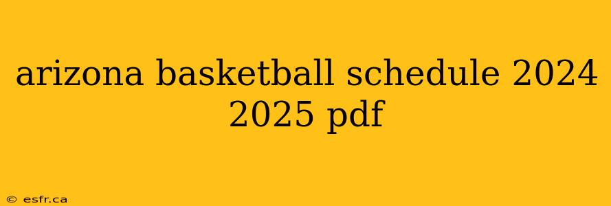 arizona basketball schedule 2024 2025 pdf