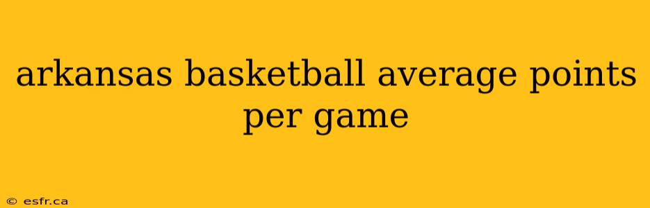 arkansas basketball average points per game