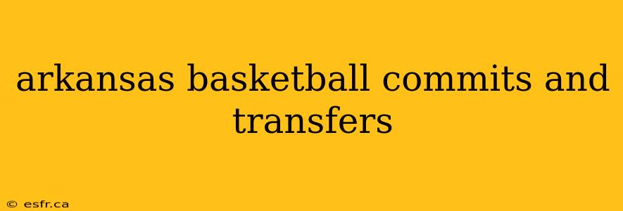 arkansas basketball commits and transfers