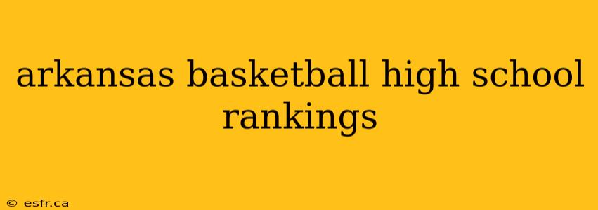 arkansas basketball high school rankings