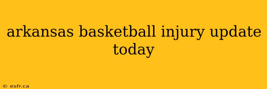 arkansas basketball injury update today