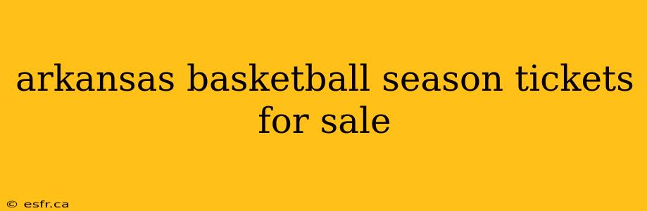 arkansas basketball season tickets for sale