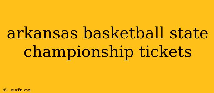 arkansas basketball state championship tickets