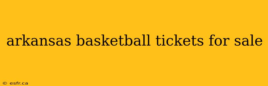 arkansas basketball tickets for sale