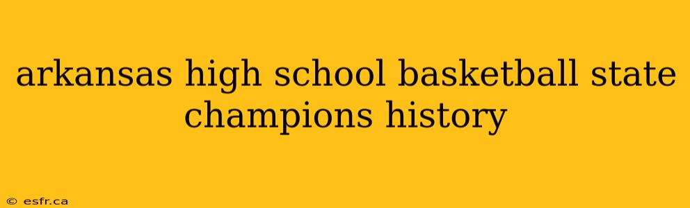 arkansas high school basketball state champions history