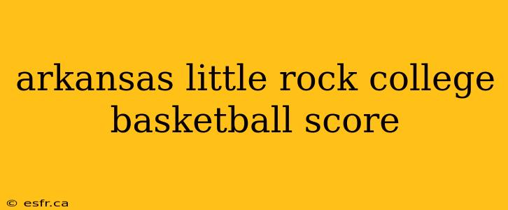 arkansas little rock college basketball score