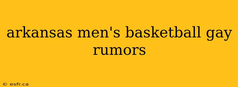 arkansas men's basketball gay rumors