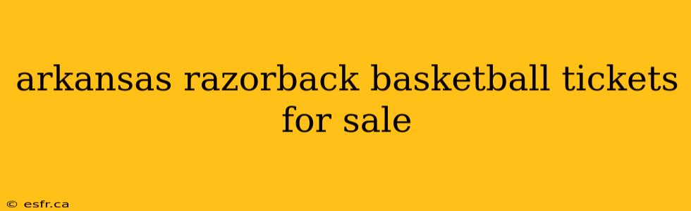 arkansas razorback basketball tickets for sale