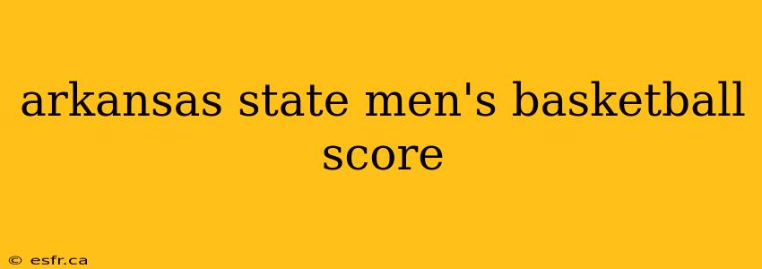 arkansas state men's basketball score