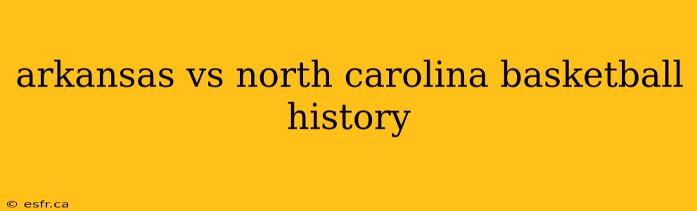 arkansas vs north carolina basketball history