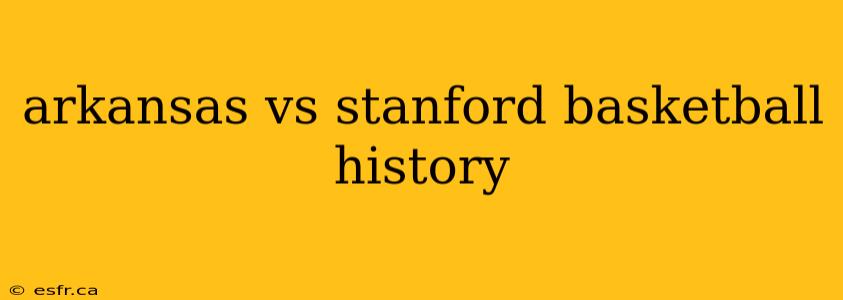 arkansas vs stanford basketball history