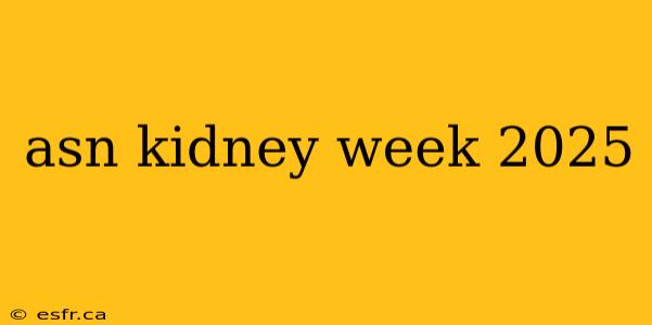 asn kidney week 2025