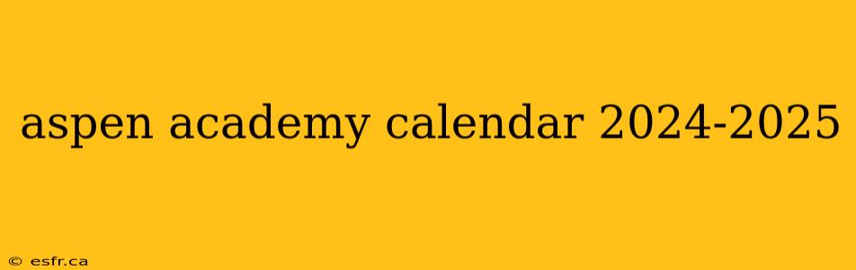 aspen academy calendar 2024-2025