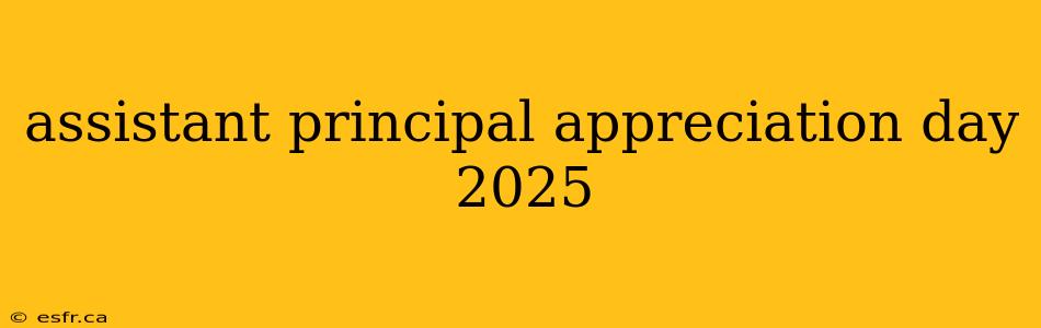 assistant principal appreciation day 2025