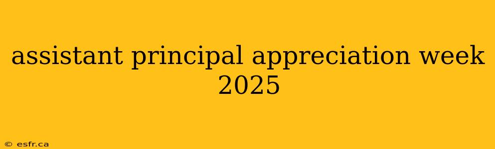 assistant principal appreciation week 2025