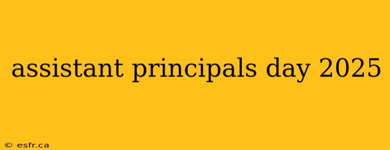 assistant principals day 2025