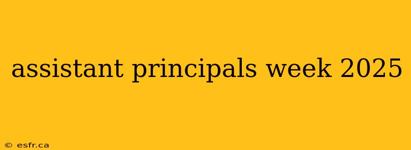 assistant principals week 2025