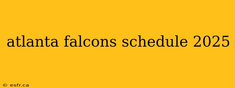 atlanta falcons schedule 2025