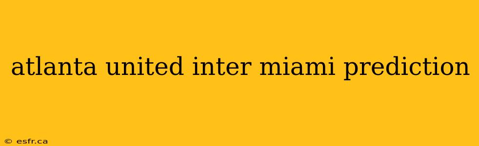 atlanta united inter miami prediction