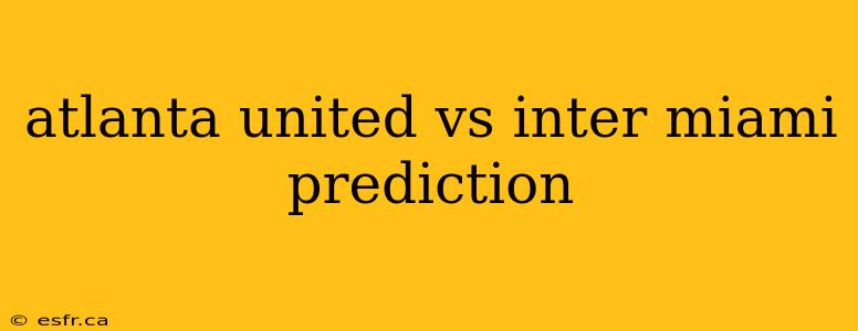 atlanta united vs inter miami prediction