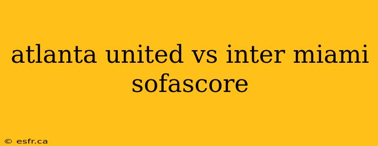 atlanta united vs inter miami sofascore