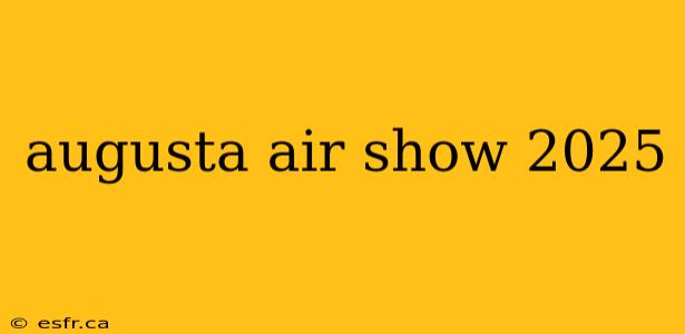 augusta air show 2025