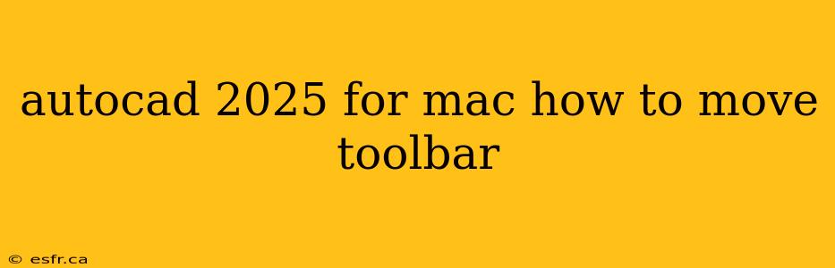 autocad 2025 for mac how to move toolbar