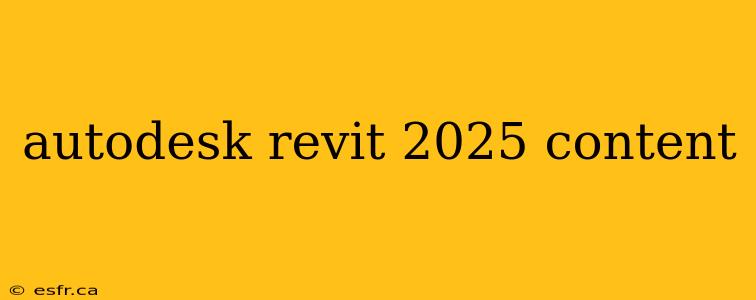 autodesk revit 2025 content