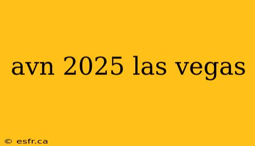 avn 2025 las vegas