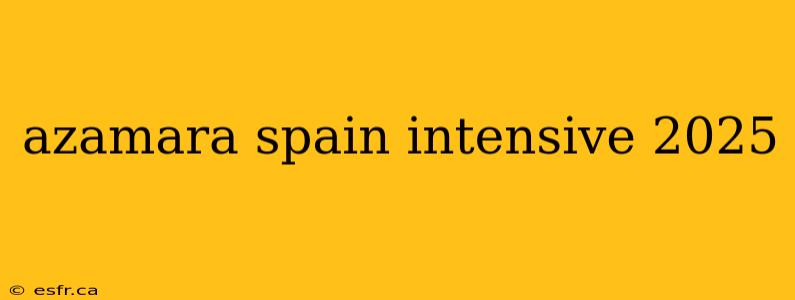 azamara spain intensive 2025