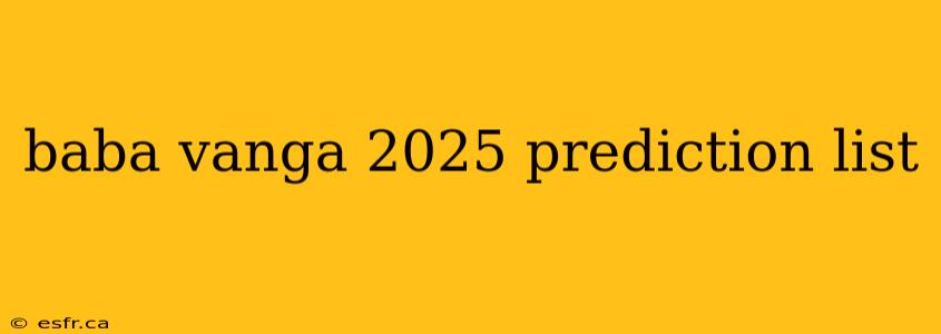 baba vanga 2025 prediction list