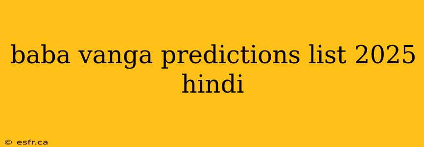 baba vanga predictions list 2025 hindi