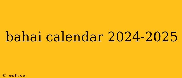 bahai calendar 2024-2025