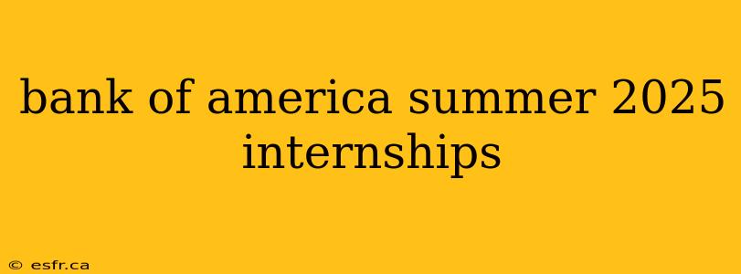 bank of america summer 2025 internships