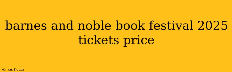 barnes and noble book festival 2025 tickets price