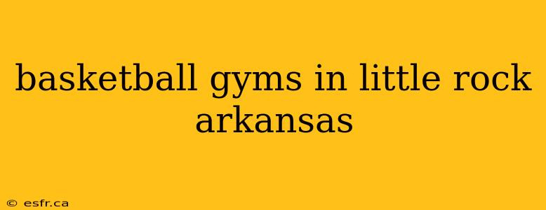 basketball gyms in little rock arkansas