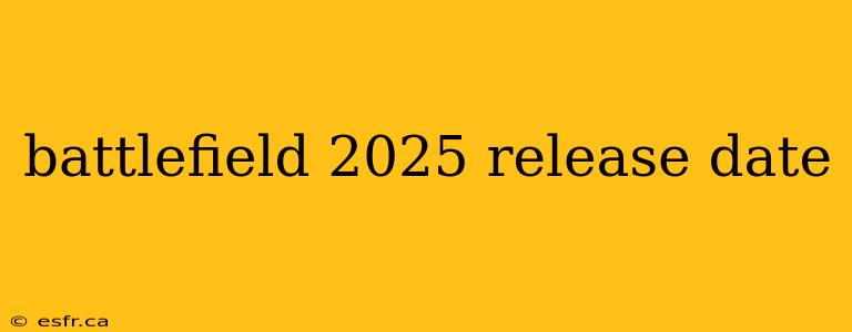 battlefield 2025 release date