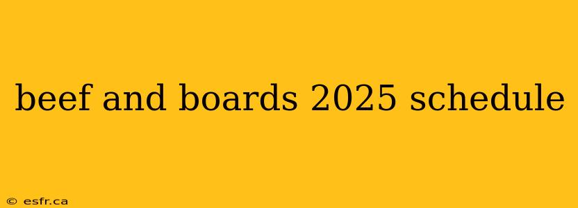 beef and boards 2025 schedule