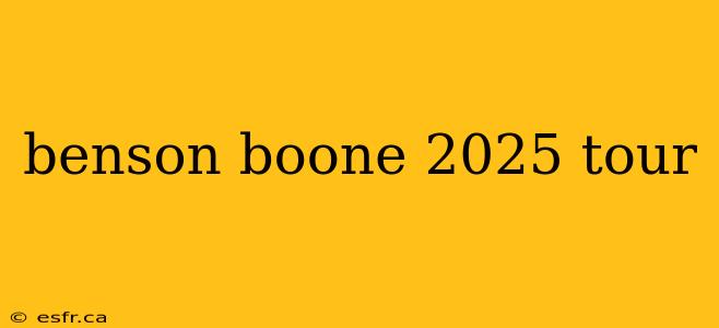 benson boone 2025 tour